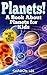 Planets! A Book About Planets For Kids: Fun Facts & Beautiful Pictures