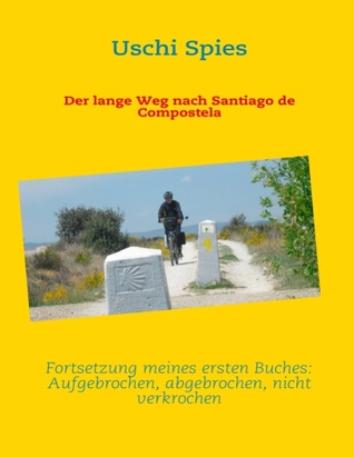 Der lange Weg nach Santiago de Compostela (German Edition)