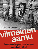 Viimeinen aamu, Neuvostopartisaanien vaietut jäljet (Hardcover)