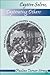 Captive Selves, Captivating Others: The Politics And Poetics Of Colonial American Captivity Narratives (Institutional Structures of Feeling)