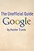 Google: The Unofficial Guide