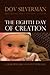 The Eighth Day of Creation