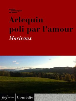 Arlequin poli par l'amour (French Edition)
