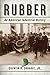 Rubber: An American Industrial History