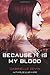 Because It Is My Blood by Gabrielle Zevin