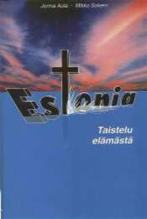 Estonia, taistelu elämästä