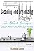 Cleaning and Organizing: The Bible to Keeping a Clean Organized Home and Life
