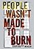 People Wasn't Made to Burn: A True Story of Housing, Race, and Murder in Chicago