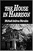 The House in Harrison by Michael Andrew Marsden