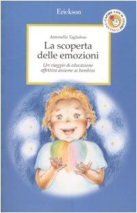 La scoperta delle emozioni: Un viaggio di educazione affettiva insieme ai bambini (Paperback)