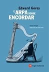 L'arpa sense encordar by Edward Gorey