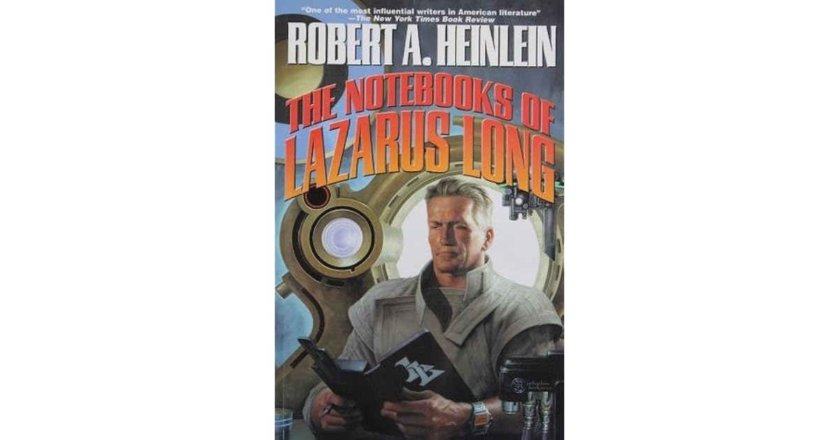 The Notebooks of Lazarus Long by Robert A. Heinlein