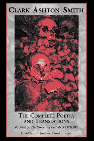The Complete Poetry and Translations Volume 3: The Flowers of Evil and Others (Paperback)