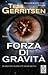 Forza di gravità by Tess Gerritsen