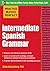 Practice Makes Perfect: Intermediate Spanish Grammar: With 160 Exercises (Practice Makes Perfect Series)