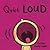 Quiet Loud