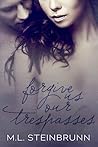 Forgive Us Our Trespasses by M.L. Steinbrunn