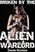 Broken by the Alien Warlord