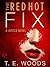 The Red Hot Fix by T.E. Woods