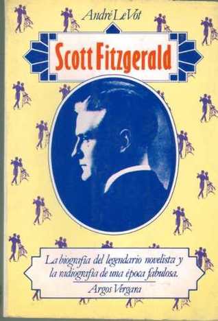 F. Scott Fitzgerald: A Biography