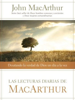 Las lecturas diarias de MacArthur: Desatando la verdad de Dios un día a la vez