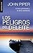 Los Peligros del deleite by John      Piper