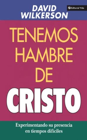 Tenemos hambre de Cristo: Experimentando su presciencia en tiempos difíciles