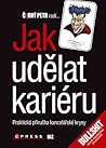 Jak udělat kariéru. Příručka kancelářské krysy