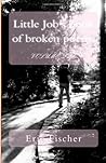 Little Job's book of broken poems: Volume 2 Little Job's book of broken poems: Volume 2