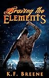 Braving the Elements by K.F. Breene