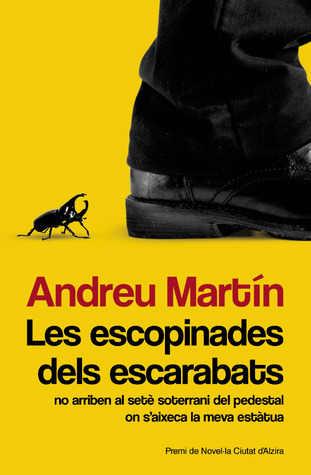 Les escopinades dels escarabats no arriben al setè soterrani del pedestal on s'aixeca la meva estàtua. (Paperback)