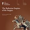 The Barbarian Empires of the Steppes