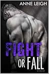 Fight or Fall Fight or Fall