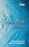 Into Earth, Wind and Fire: Poems on Love and the Universal Elements