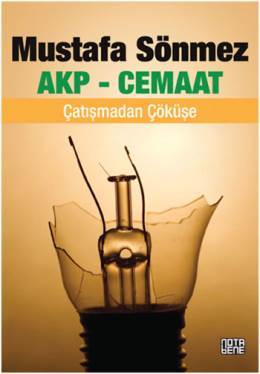 AKP - Cemaat: Çatışmadan Çöküşe
