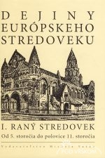 Dejiny európskeho stredoveku I. Raný stredovek