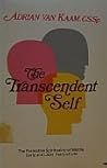 The Transcendent Self: Formative Spirituality of the Middle, Early, and Later Years of Life The Transcendent Self: Formative Spirituality of the Middle, Early, and Later Years of Life