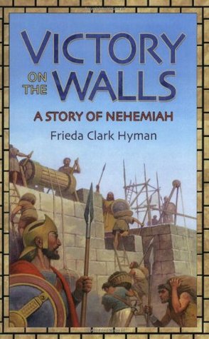 Victory on the Walls: A Story of Nehemiah (Paperback)