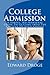 College Admission: A Simple, No-Nonsense Guide To Getting Into The College Of Your Choice