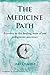 The Medicine Path: A Return to the Healing Ways of Our Indigenous Ancestors