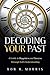 Decoding Your Past: A Guide to Happiness and Success Through Self-Understanding