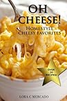 Oh CHEESE! by Lora C. Mercado