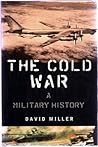 The Cold War: A MILITARY History