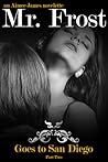 Mr. Frost Goes to San Diego by Aimee James