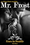 Mr. Frost Goes to Seattle by Aimee James