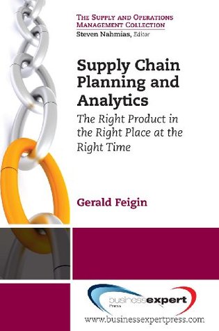 Supply Chain Planning and Analytics: The Right Product in the Right Place at the Right Time (Kindle Edition)