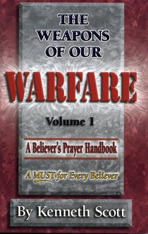 The Weapons of Our Warfare: Volume 1 (Paperback)