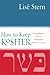 How to Keep Kosher: A Comprehensive Guide to Understanding Jewish Dietary Laws