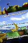 I Want More Sugar I Want More Sugar