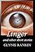 Linger and Other Short Stories
